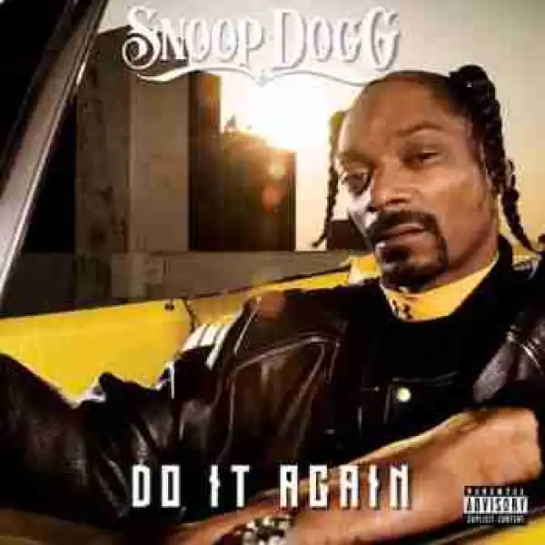 Snoop Dogg - Do It Again Ft. Dom Kennedy